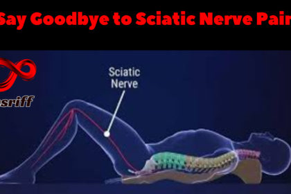 Say Goodbye to Sciatic Nerve Pain