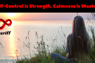 Self-control is strength, calmness is mastery,